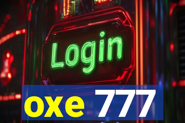 oxe 777