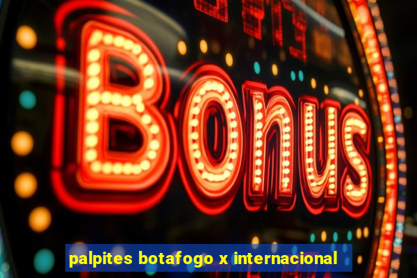 palpites botafogo x internacional