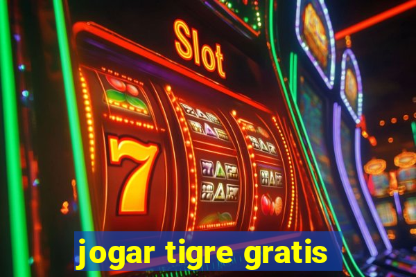 jogar tigre gratis