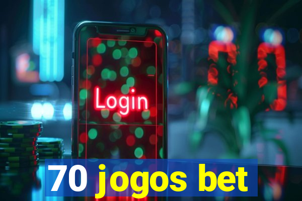 70 jogos bet