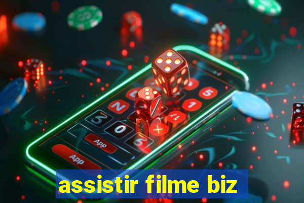 assistir filme biz