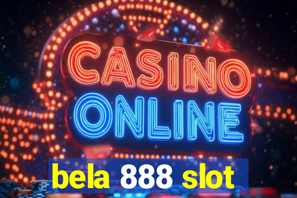 bela 888 slot