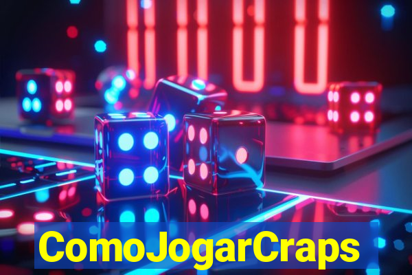 ComoJogarCraps