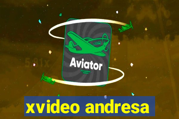 xvideo andresa