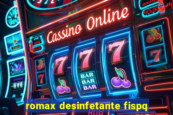 romax desinfetante fispq