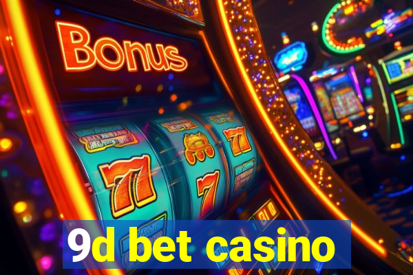 9d bet casino