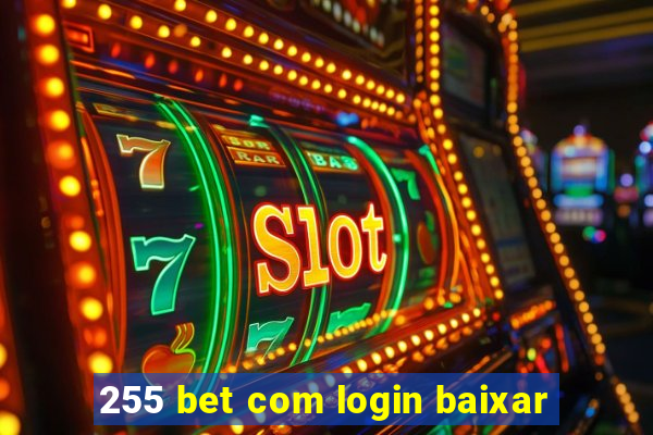 255 bet com login baixar