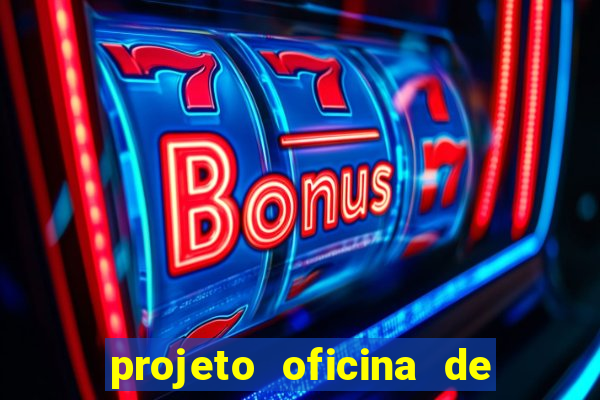 projeto oficina de jogos educativos