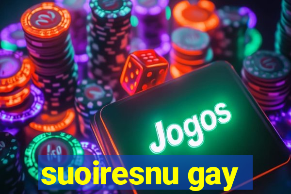 suoiresnu gay