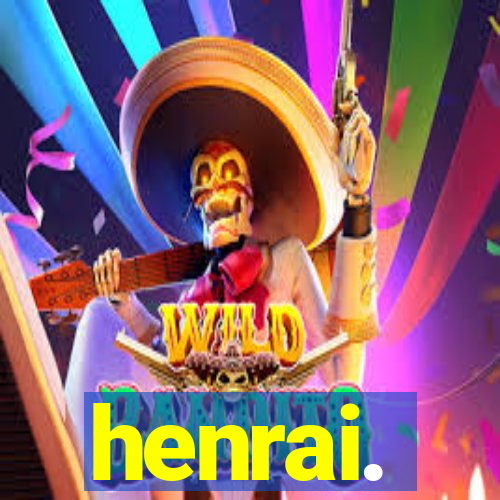 henrai.