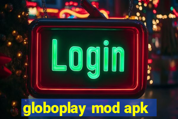 globoplay mod apk