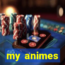 my animes