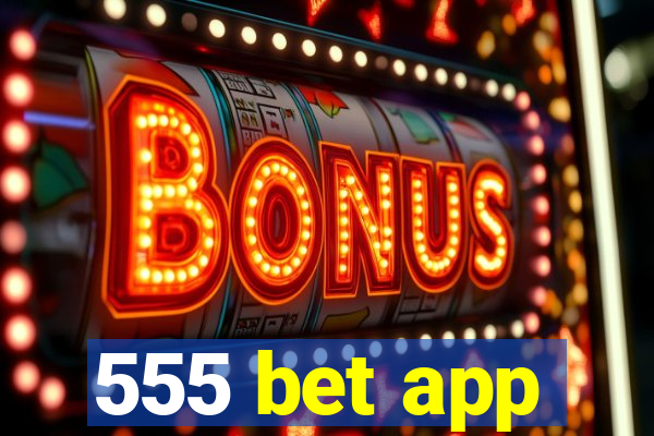 555 bet app