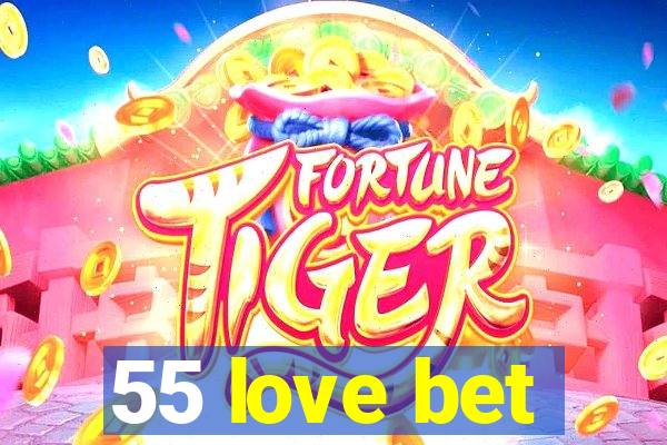 55 love bet