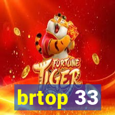 brtop 33