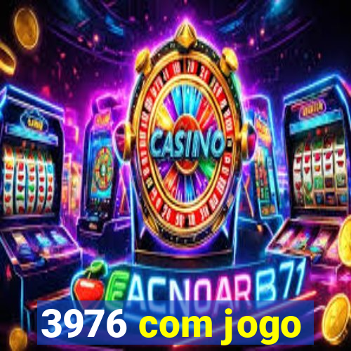 3976 com jogo