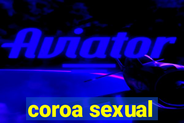 coroa sexual