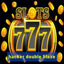 hacker double blaze