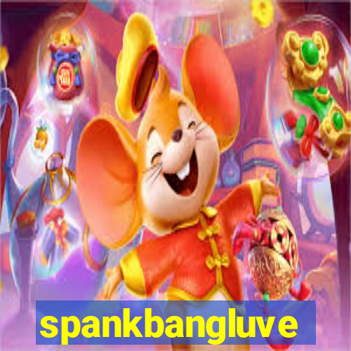 spankbangluve