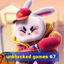 unblocked games 67