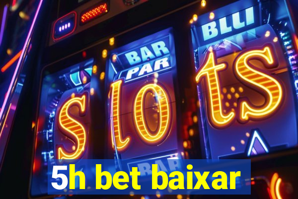 5h bet baixar