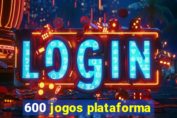 600 jogos plataforma