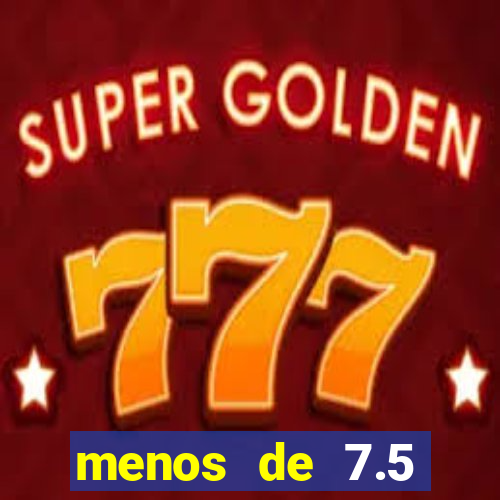 menos de 7.5 escanteios o que significa