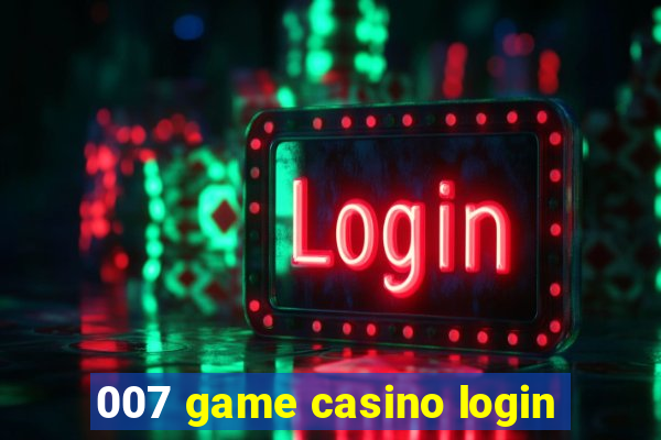 007 game casino login