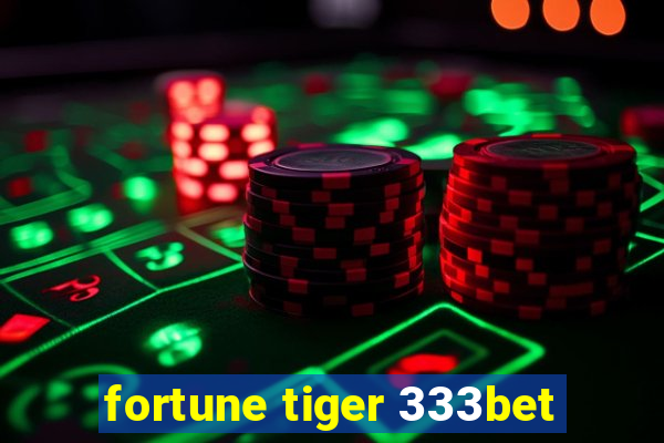 fortune tiger 333bet