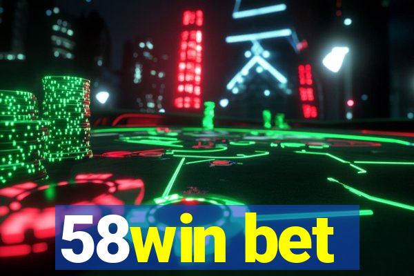 58win bet