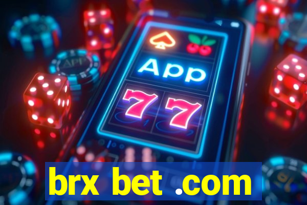 brx bet .com