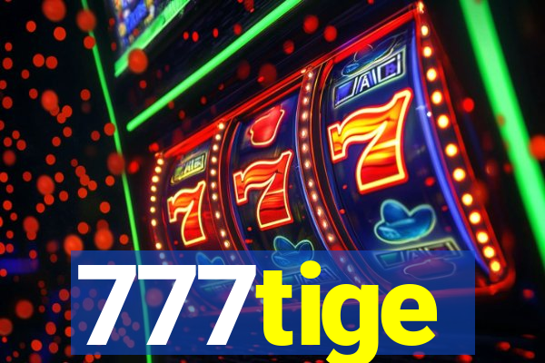 777tige