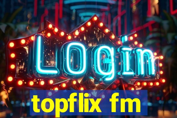 topflix fm