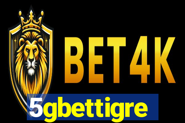 5gbettigre