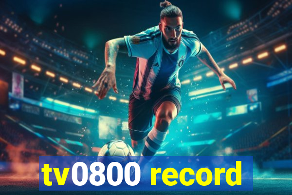 tv0800 record