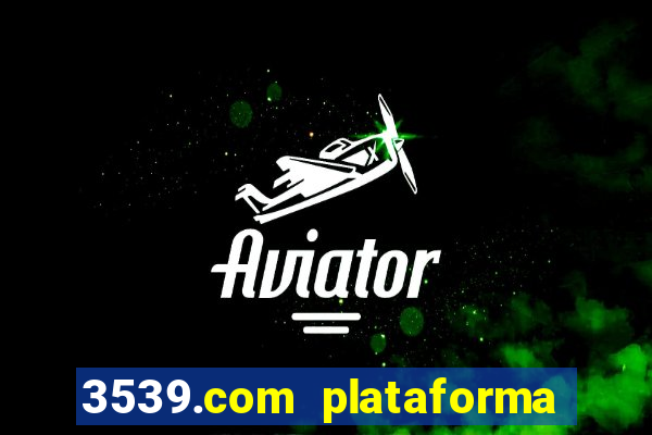 3539.com plataforma de jogos