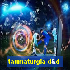 taumaturgia d&d