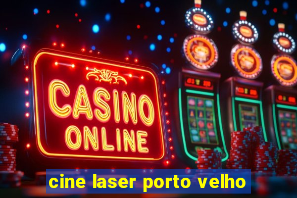 cine laser porto velho