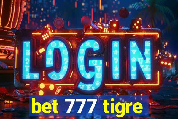 bet 777 tigre