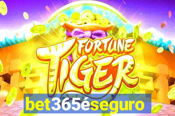 bet365éseguro