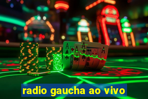 radio gaucha ao vivo