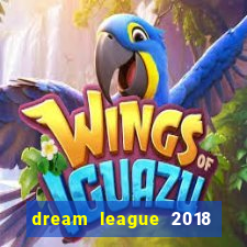 dream league 2018 dinheiro infinito