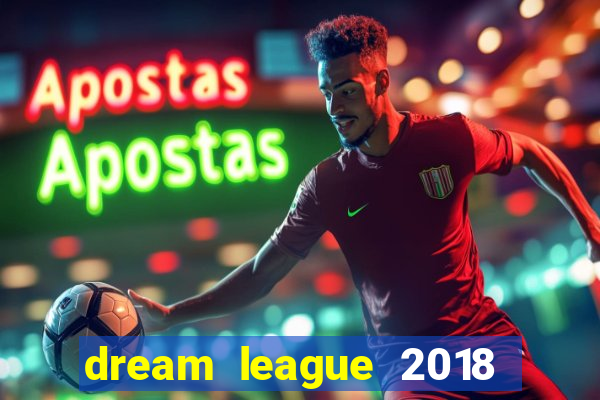 dream league 2018 dinheiro infinito