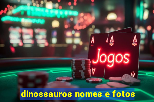 dinossauros nomes e fotos