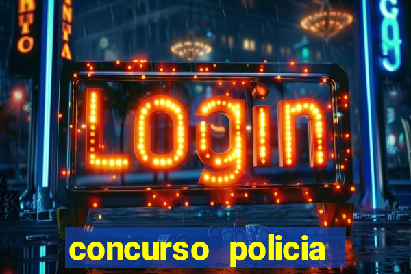 concurso policia civil bahia