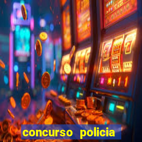 concurso policia civil bahia