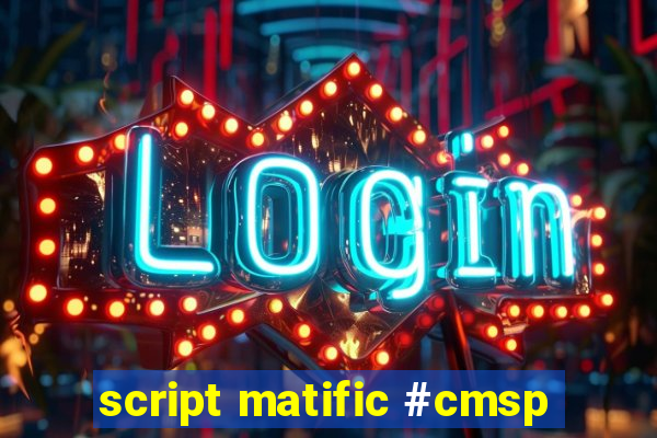 script matific #cmsp