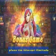 plano tim internet ilimitada