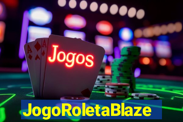 JogoRoletaBlaze