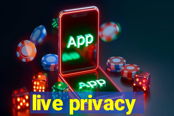 live privacy